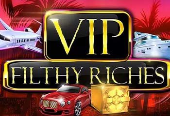 Vip Filthy Riches